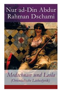 Produktbild: Medschnun und Leila (Orientalische Liebeslyrik)