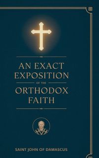 Produktbild: An Exact Exposition of the Orthodox Faith