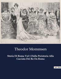 Bild vom Artikel Storia Di Roma Vol 1 Dalla Preistoria Alla Cacciata Dei Re Da Roma vom Autor Theodor Mommsen