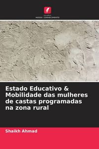 Produktbild: Estado Educativo & Mobilidade das mulheres de castas programadas na zona rural