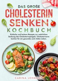 Produktbild: Das gro&szlig;e Cholesterin Senken Kochbuch