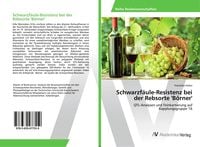 Produktbild: Schwarzf&auml;ule-Resistenz bei der Rebsorte 'B&ouml;rner'