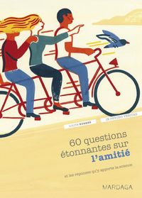 Produktbild: 60 questions &eacute;tonnantes sur l'amiti&eacute; et les r&eacute;ponses qu'y apporte la science