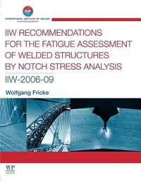 Produktbild: IIW Recommendations for the Fatigue Assessment of Welded Structures by Notch Stress Analysis