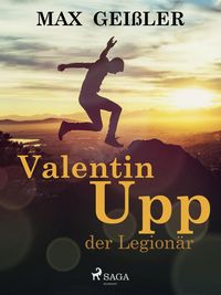 Produktbild: Valentin Upp, der Legion&auml;r