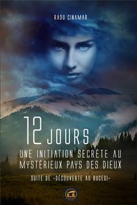 Produktbild: 12 jours : une initiation secr&egrave;te au myst&eacute;rieux pays des dieux