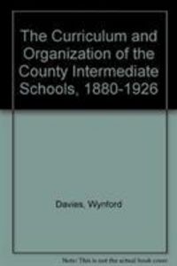 Produktbild: The Curriculum and Organisation of the County Intermediate Schools 1880-1926