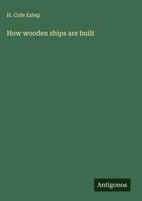Produktbild: How wooden ships are built