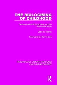 Produktbild: Morss, J: The Biologising of Childhood