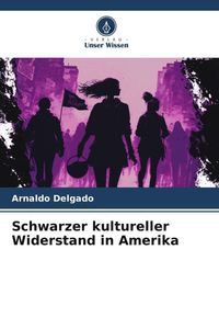 Produktbild: Schwarzer kultureller Widerstand in Amerika
