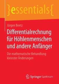 Produktbild: Differentialrechnung f&uuml;r H&ouml;hlenmenschen und andere Anf&auml;nger