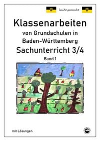 Produktbild: Klassenarbeiten von Grundschulen in Baden-W&uuml;rttemberg - Sachunterricht 3/4 Band 1 mit ausf&uuml;hrlichen L&ouml;sungen nach Bildungsplan 2016