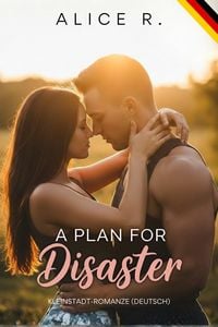 Produktbild: A Plan for Disaster: Kleinstadt-Romanze (Deutsch)