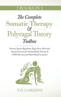 Produktbild: The Complete Somatic Therapy & Polyvagal Theory Toolbox - Nervous System Regulation, Vagus Nerve Reset and Somatic Exercises for Anxiety Relief, Traum