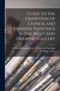 Produktbild: Guide to the Exhibition of Chinese and Japanese Paintings in the Print and Drawing Gallery