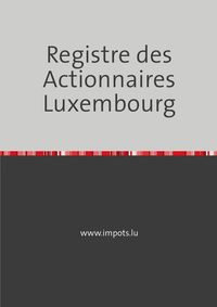 Produktbild: Registre des Actionnaires - Luxembourg