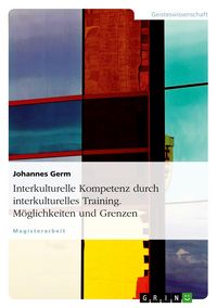Produktbild: Interkulturelle Kompetenz durch interkulturelles Training. M&ouml;glichkeiten und Grenzen