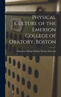 Produktbild: Physical Culture of the Emerson College of Oratory, Boston