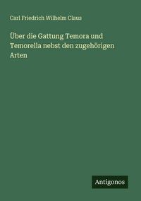 Produktbild: &Uuml;ber die Gattung Temora und Temorella nebst den zugeh&ouml;rigen Arten