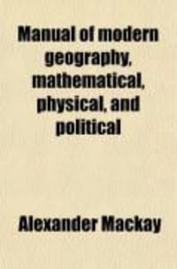 Produktbild: Manual of Modern Geography, Mathematical, Physical, and Political