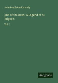 Produktbild: Rob of the Bowl. A Legend of St. Inigoe's