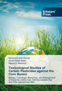 Produktbild: Toxicological Studies of Certain Pesticides against the Corn Borers