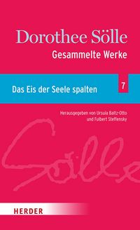 Produktbild: Gesammelte Werke Band 7: Das Eis der Seele spalten