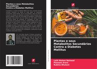 Produktbild: Plantas e seus Metabolitos Secund&aacute;rios Contra a Diabetes Mellitus