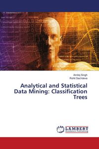 Produktbild: Analytical and Statistical Data Mining: Classification Trees