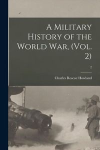Produktbild: A Military History of the World War, (Vol. 2); 2