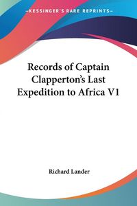 Produktbild: Lander, R: Records of Captain Clapperton's Last Expedition t