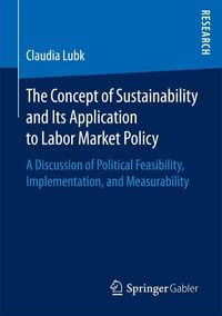 Produktbild: The Concept of Sustainability and Its Application to Labor Market Policy