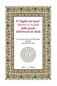 Produktbild: Il 'sigillo dei santi' (Khatim al-Awliya) dalle parole dell'inviato di Allah