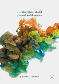 Produktbild: An Integrative Model of Moral Deliberation