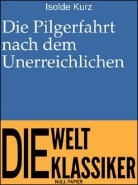 Produktbild: Die Pilgerfahrt nach dem Unerreichlichen