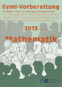 Produktbild Aufnahmeprüfungen an Gymnasien, Mathematik 2013