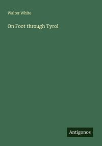 Produktbild: On Foot through Tyrol