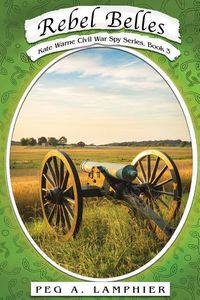 Produktbild: Rebel Belles: Kate Warne Civil War Spy Series, Book 3