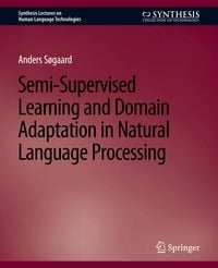 Produktbild: Semi-Supervised Learning and Domain Adaptation in Natural Language Processing