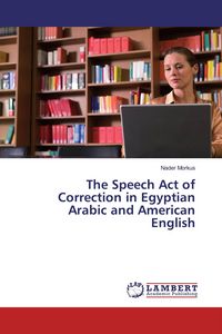 Produktbild: The Speech Act of Correction in Egyptian Arabic and American English