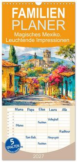 Produktbild: Familienplaner 2027 - Magisches Mexiko. Leuchtende Impressionen mit 5 Spalten (Wandkalender, 21 x 45 cm) CALVENDO