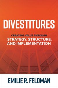 Produktbild: Divestitures: Creating Value Through Strategy, Structure, and Implementation
