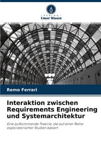 Produktbild: Interaktion zwischen Requirements Engineering und Systemarchitektur