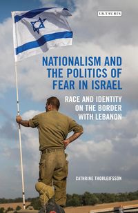 Produktbild: Nationalism and the Politics of Fear in Israel