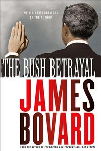 Produktbild: Bovard, J: The Bush Betrayal