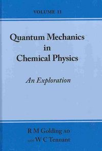 Produktbild: Golding, R: Quantum Mechanics in Chemical Physics - An Explo