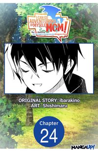 Produktbild: I Can Go Adventuring by Myself, Mom!: The Son Raised by the Strongest Overprotective Dragon-Mom #024