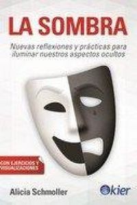 Produktbild: La sombra : nuevas reflexiones y pr&aacute;cticas para iluminar nuestros aspectos ocultos