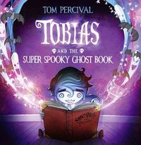 Bild vom Artikel Tobias and the Super Spooky Ghost Book vom Autor Tom Percival