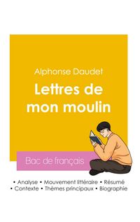 Produktbild: R&eacute;ussir son Bac de fran&ccedil;ais 2026 : Analyse du recueil Les Lettres de mon moulin de Alphonse Daudet